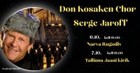 Lükkub edasi: 6. ja 7. oktoober Festival Credo. Don Kosaken Chor, Serge Jaroff
