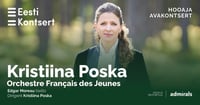 Eesti Kontserdi sügishooaja avab Kristiina Poska koos Prantsuse rahvusliku noorteorkestriga