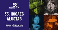 35 aastat Teoteatrit – mäng kestab veel!