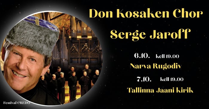 Lükkub edasi: 6. ja 7. oktoober Festival Credo. Don Kosaken Chor, Serge Jaroff
