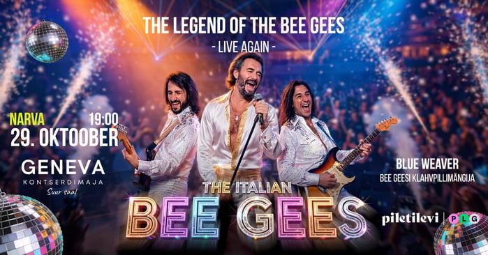 Uus kuupäev: The Legend of the Bee Gees - Live Again 15.08 Narva